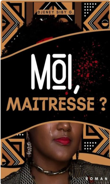 Moi, maîtresse ? | Djeney SIBY G.